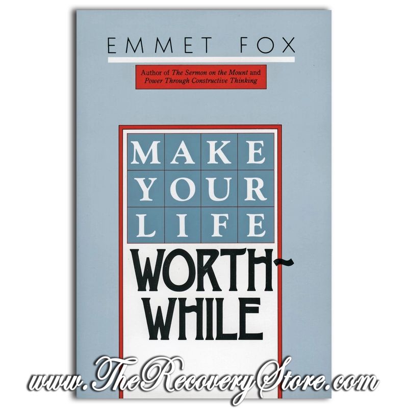 Make Your LIfe Worthwhile - Emmet Fox