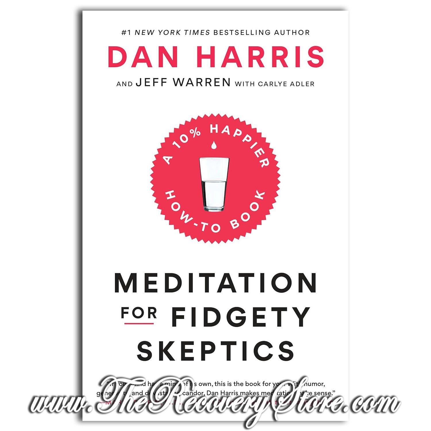 Meditation for Fidgety Skeptics: A 10% Happier How-To Book 
