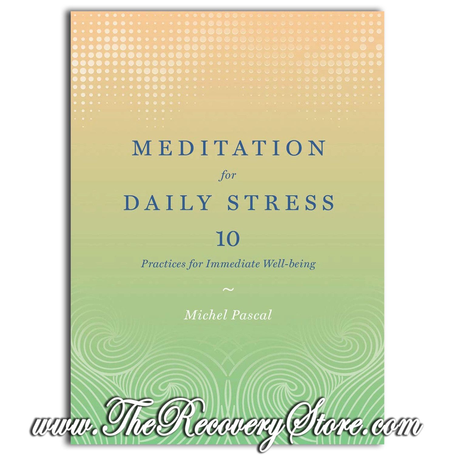 Meditation for Daily Stress: 10 Practices
