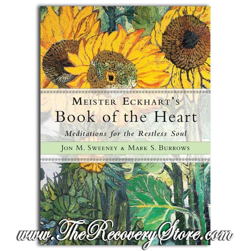 Meister Eckhart&#39;s Book of the Heart  - Meditations for the Restless Soul