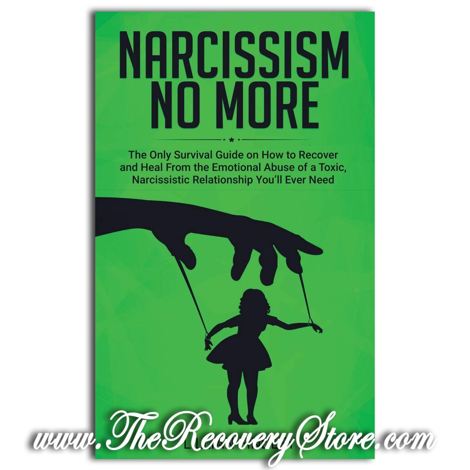 Narcissism No More: The Only Guide on How to Recover