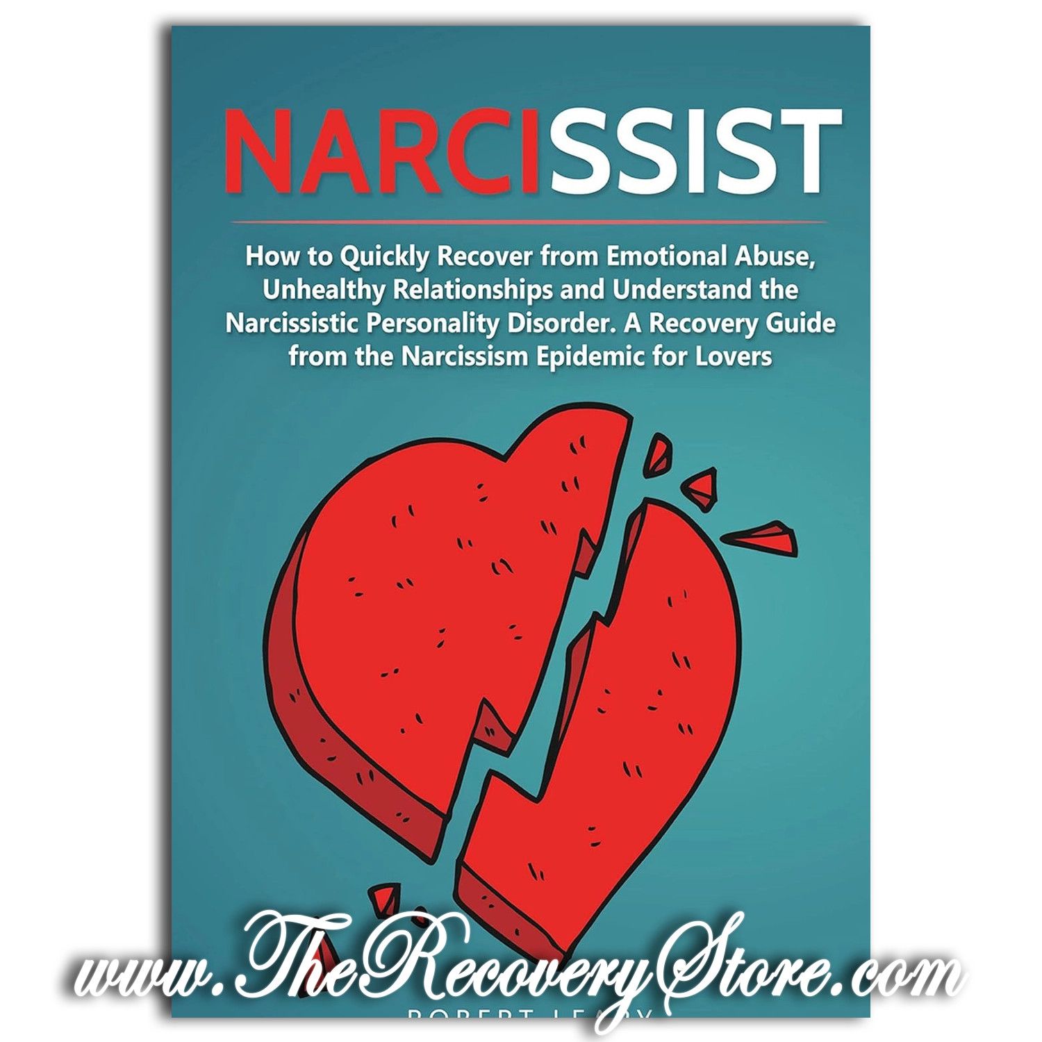 Narcissist: How to Quickly Recover from Emotional Abuse