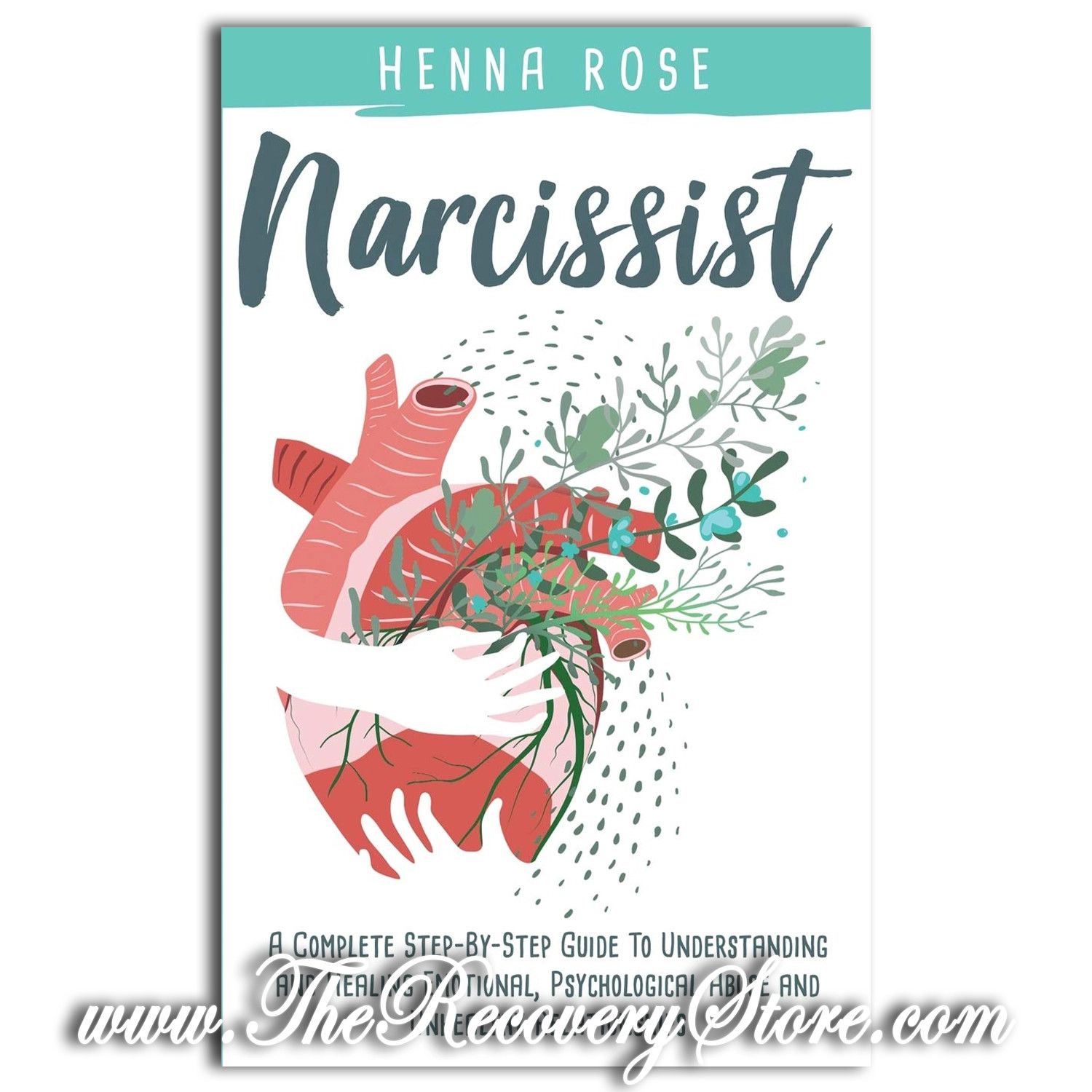 Narcissist: A Complete Step-by-Step Guide to Understanding