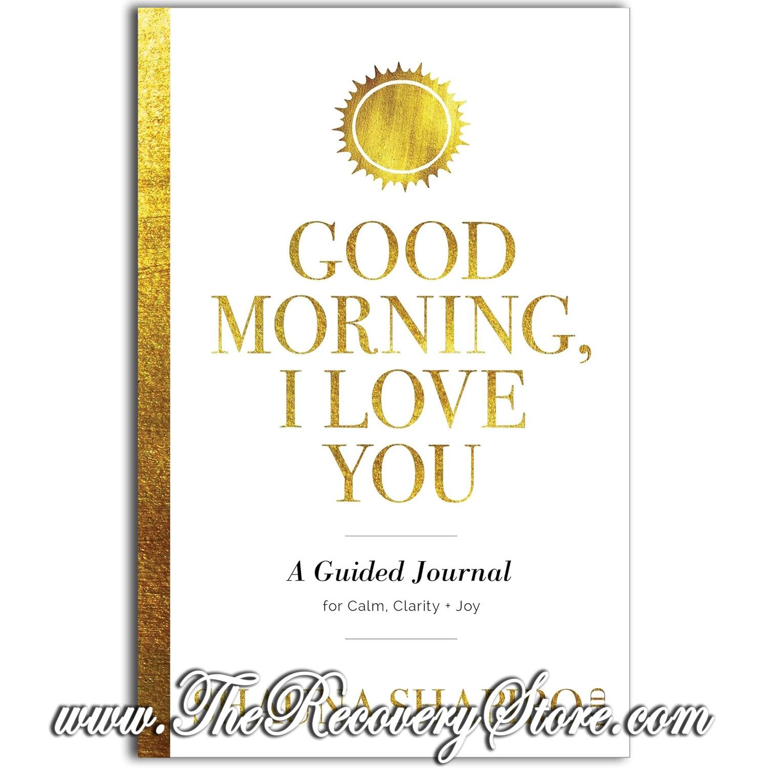 Journal - Good Morning, I Love You: A Guided Journal for Calm and Joy