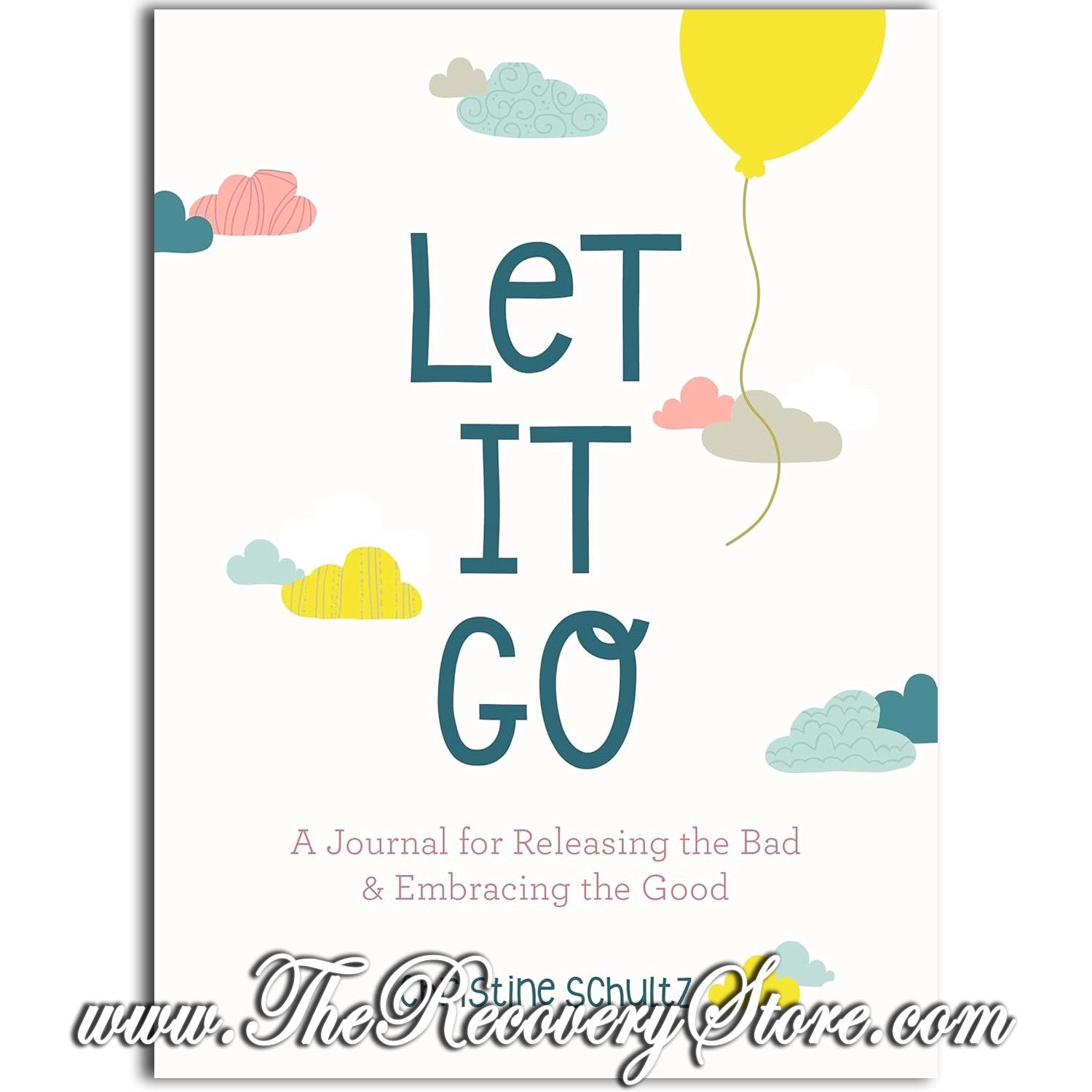 Journal - Let It Go: Journal for Releasing the Bad &amp; Embracing Good