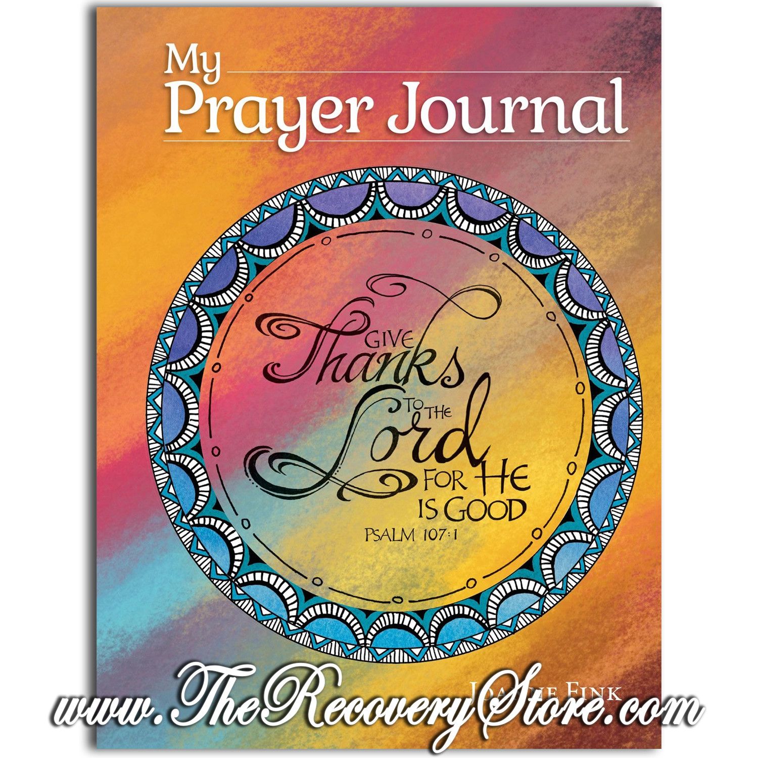 Journal - My Prayer - Give Thanks To the Lord