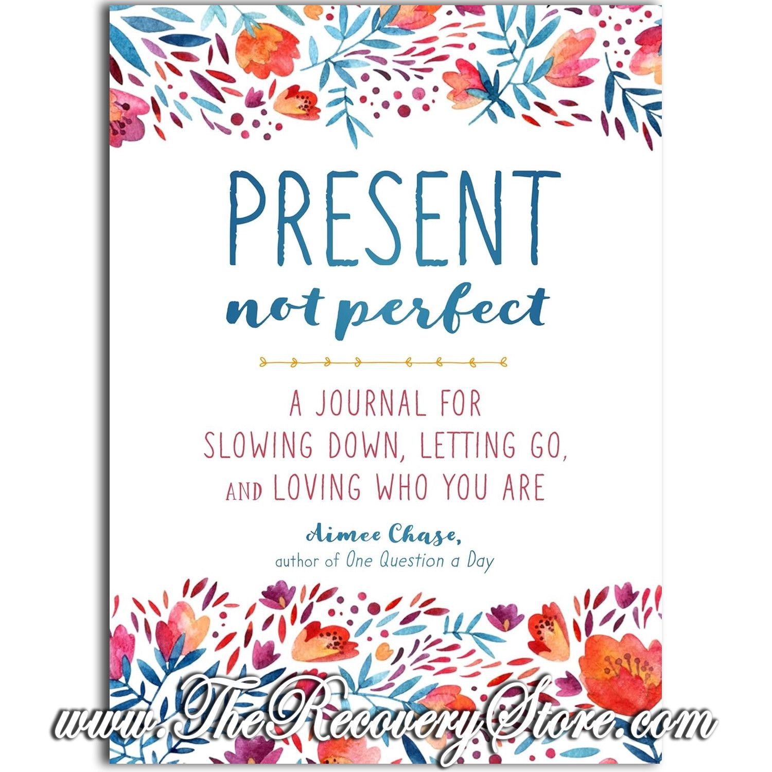 Journal - Present, Not Perfect: A Journal for Slowing Down, Letting Go