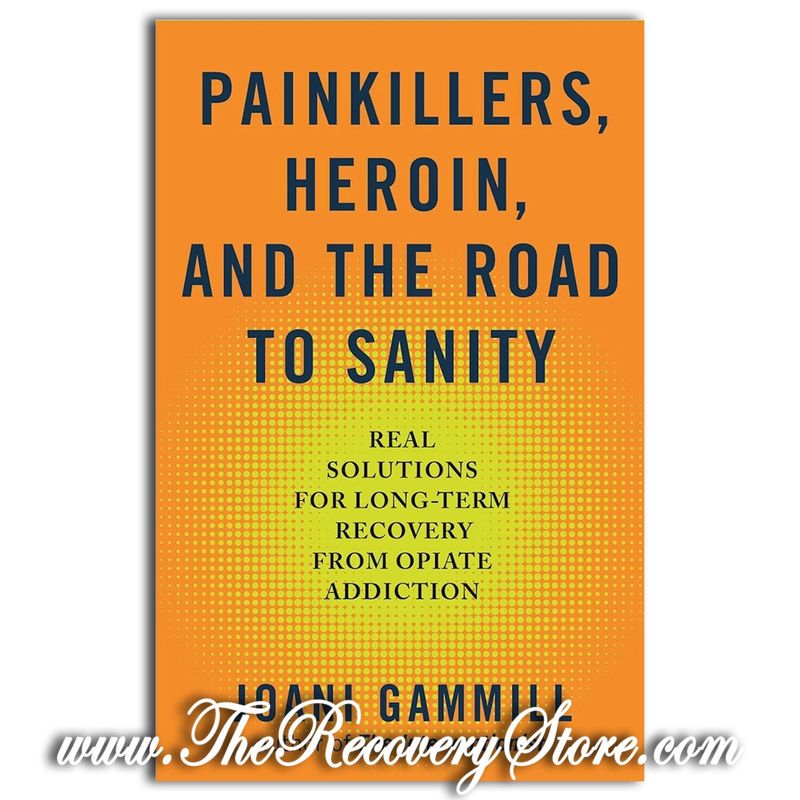 Painkillers, Heroin, and the Road to Sanity