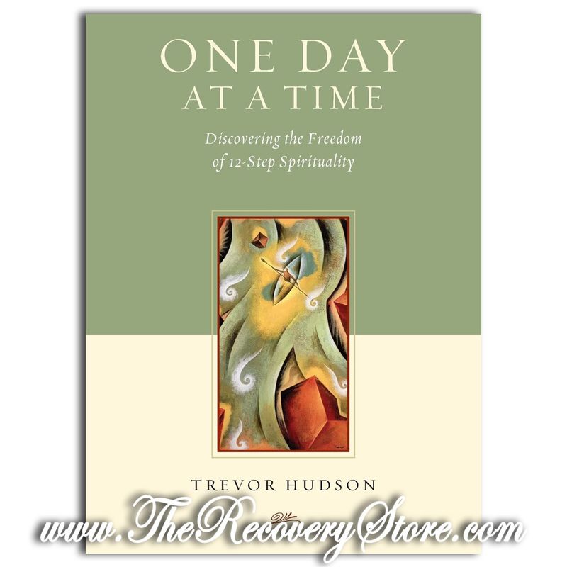 One Day at a Time: Discovering the Freedom of 12-Step Spirituality