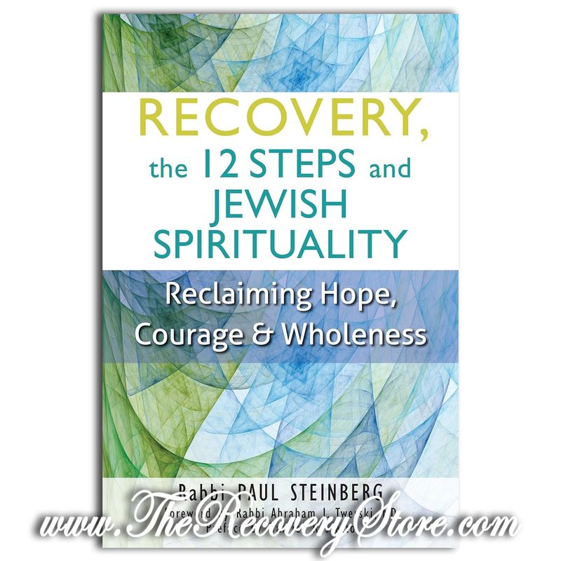 Recovery, the 12 Steps and Jewish Spirituality