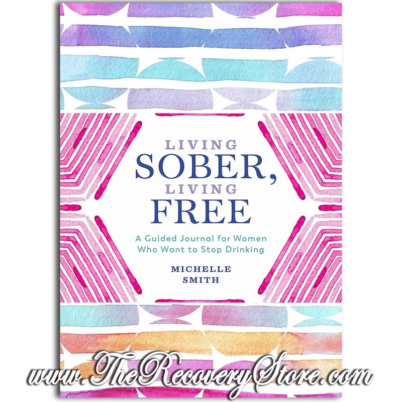 Journal - Living Sober, Living Free: A Guided Journal for Women