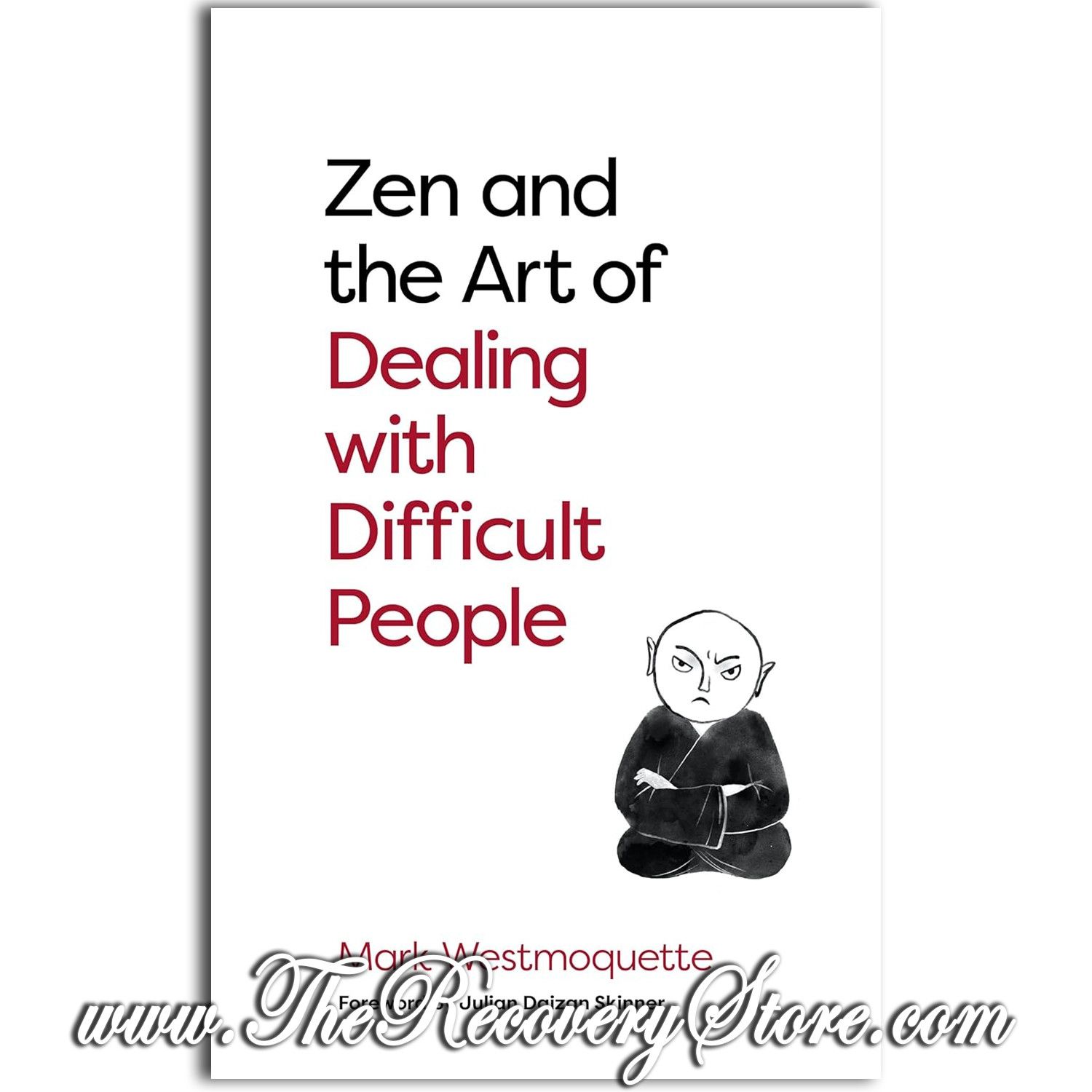 Zen and the Art of Dealing with Difficult People