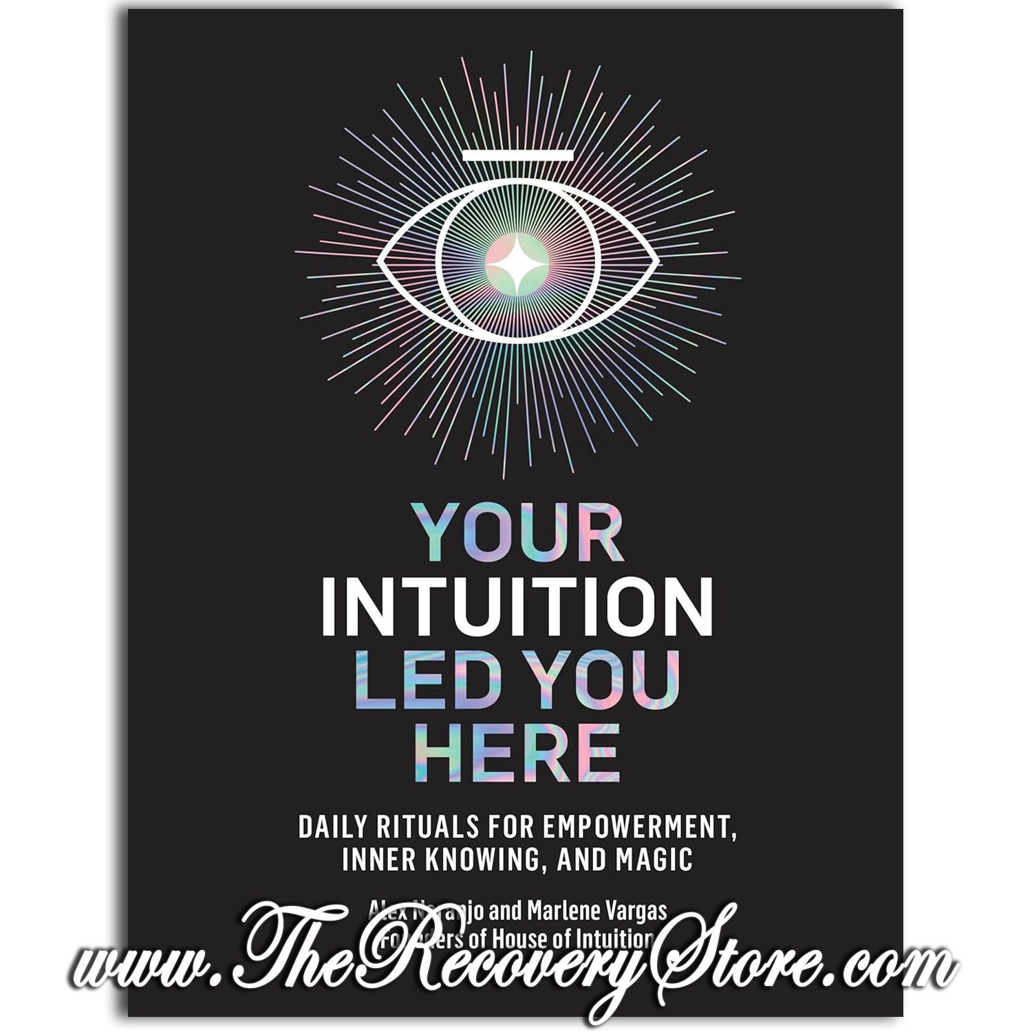 Your Intuition Led You Here: Daily Rituals for Empowerment, Inner Knowing, and Magic