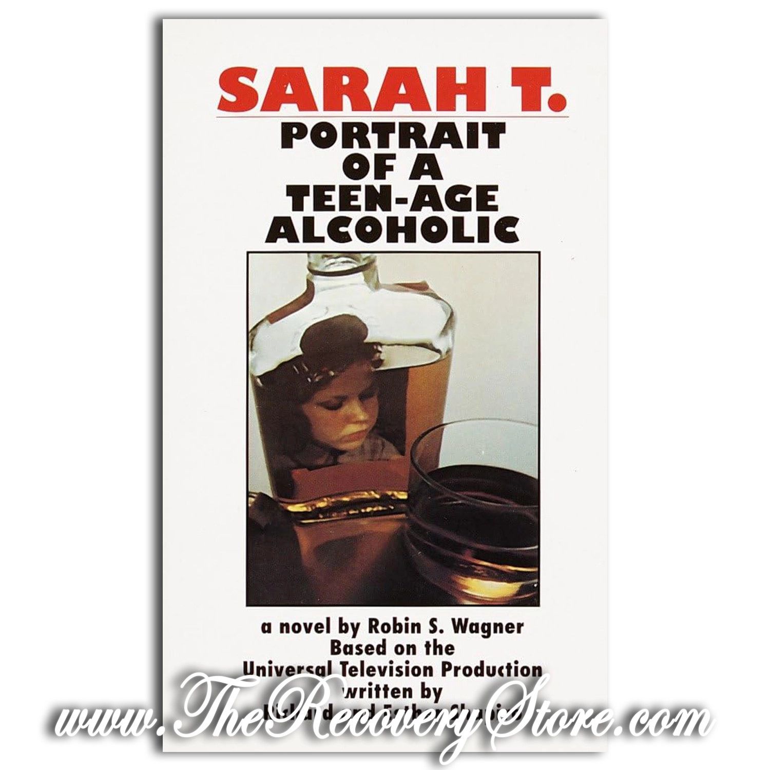 Sarah T.: Portrait of a Teenage Alcoholic