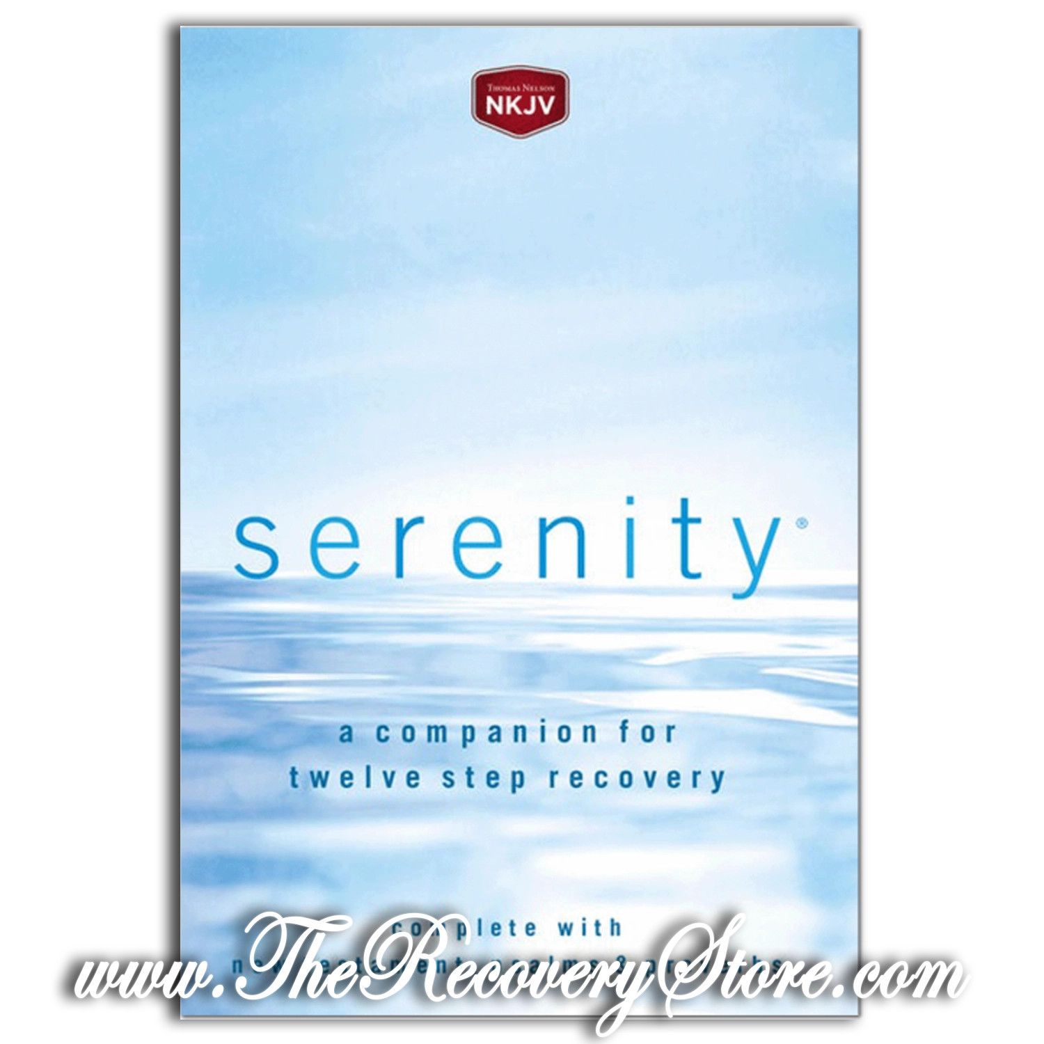 Serenity-NKJV: A Companion for Twelve Step Recovery