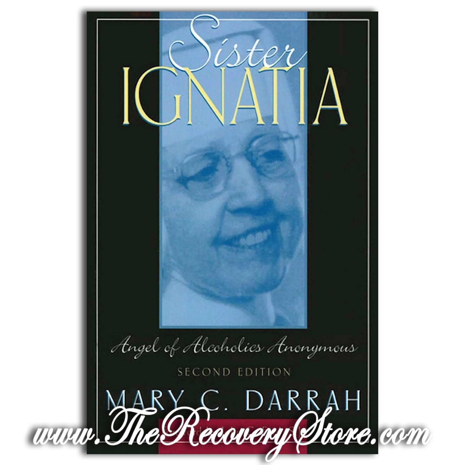 Sister Ignatia - Angel of Alcoholics Anonymous