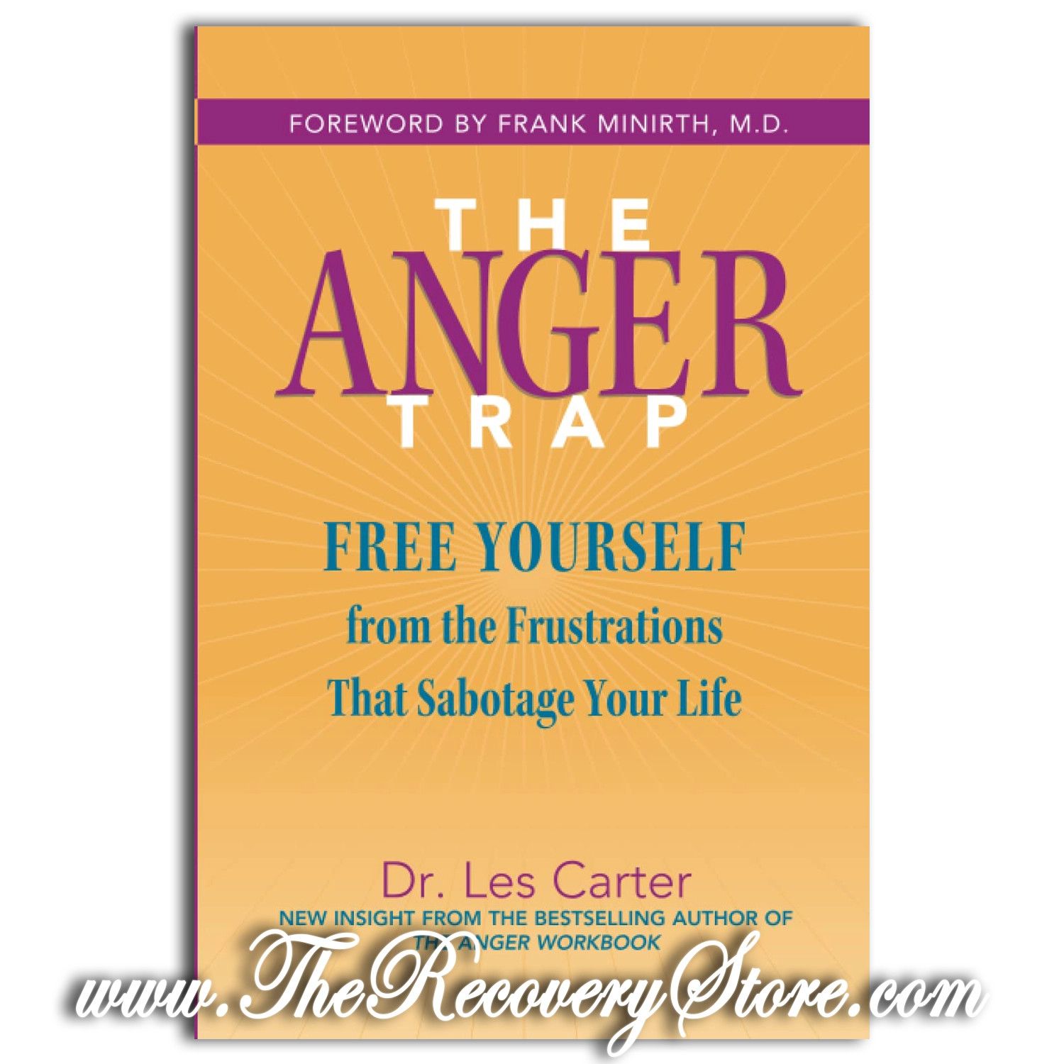 The Anger Trap: Free Yourself from the Frustrations