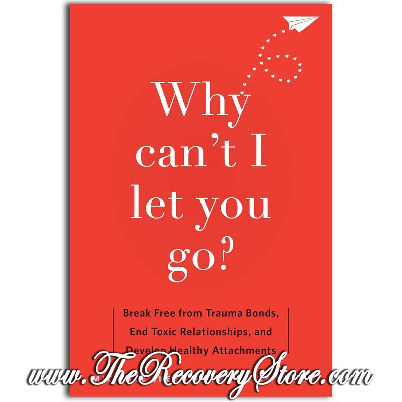 Why Can&#39;t I Let You Go?