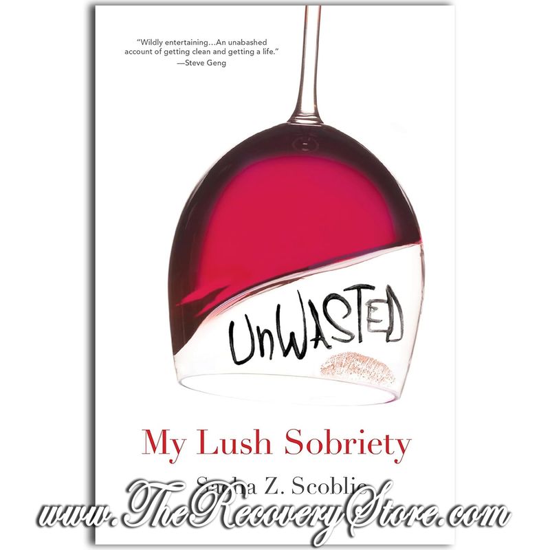 Unwasted: My Lush Sobriety