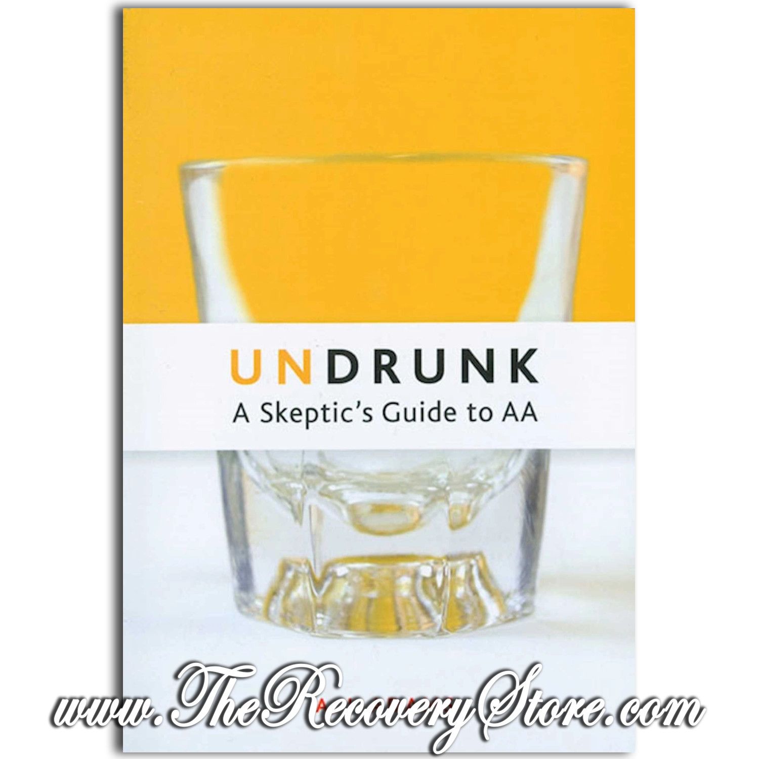 Undrunk - A Skeptics Guide to AA