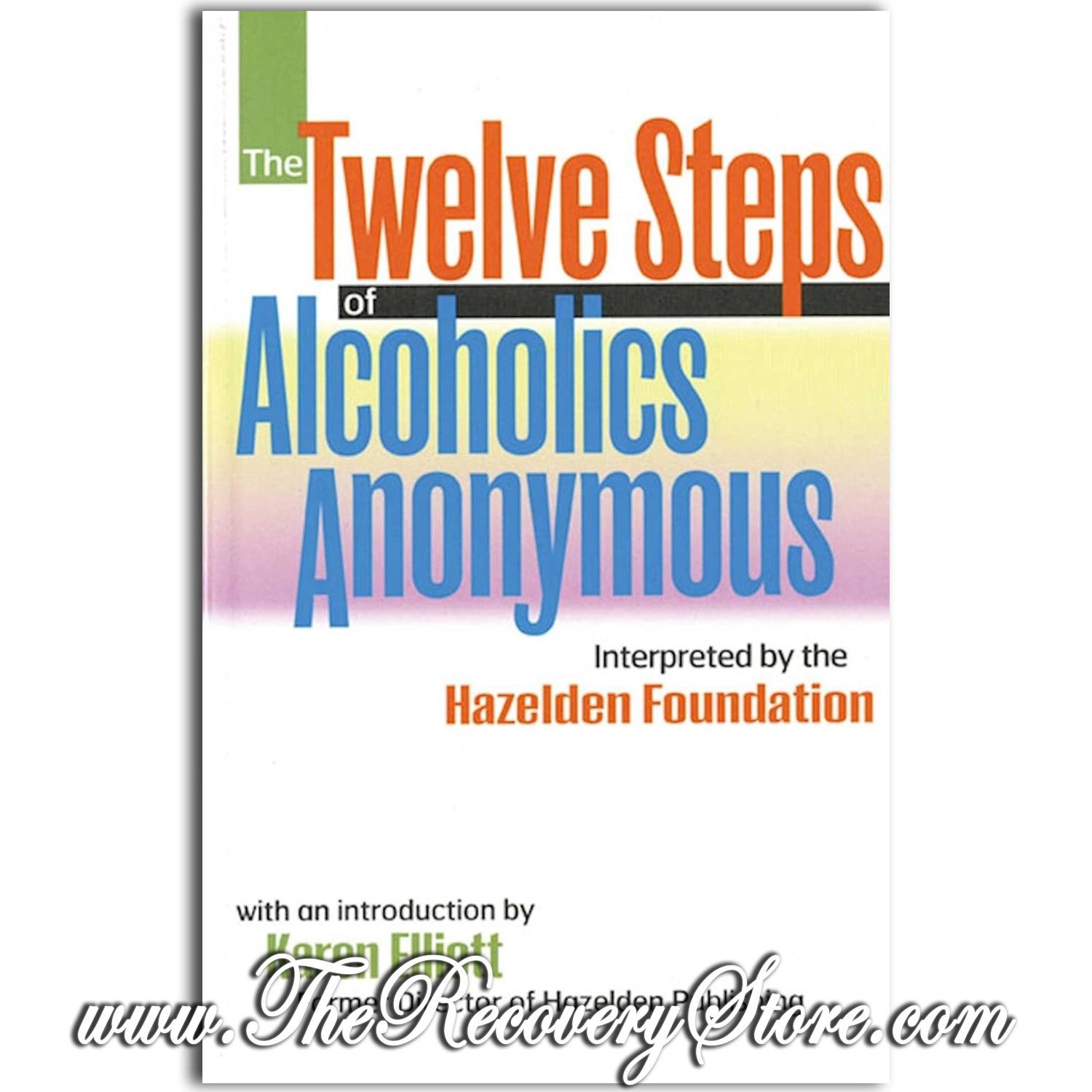 The Twelve Steps Of Alcoholics Anonymous