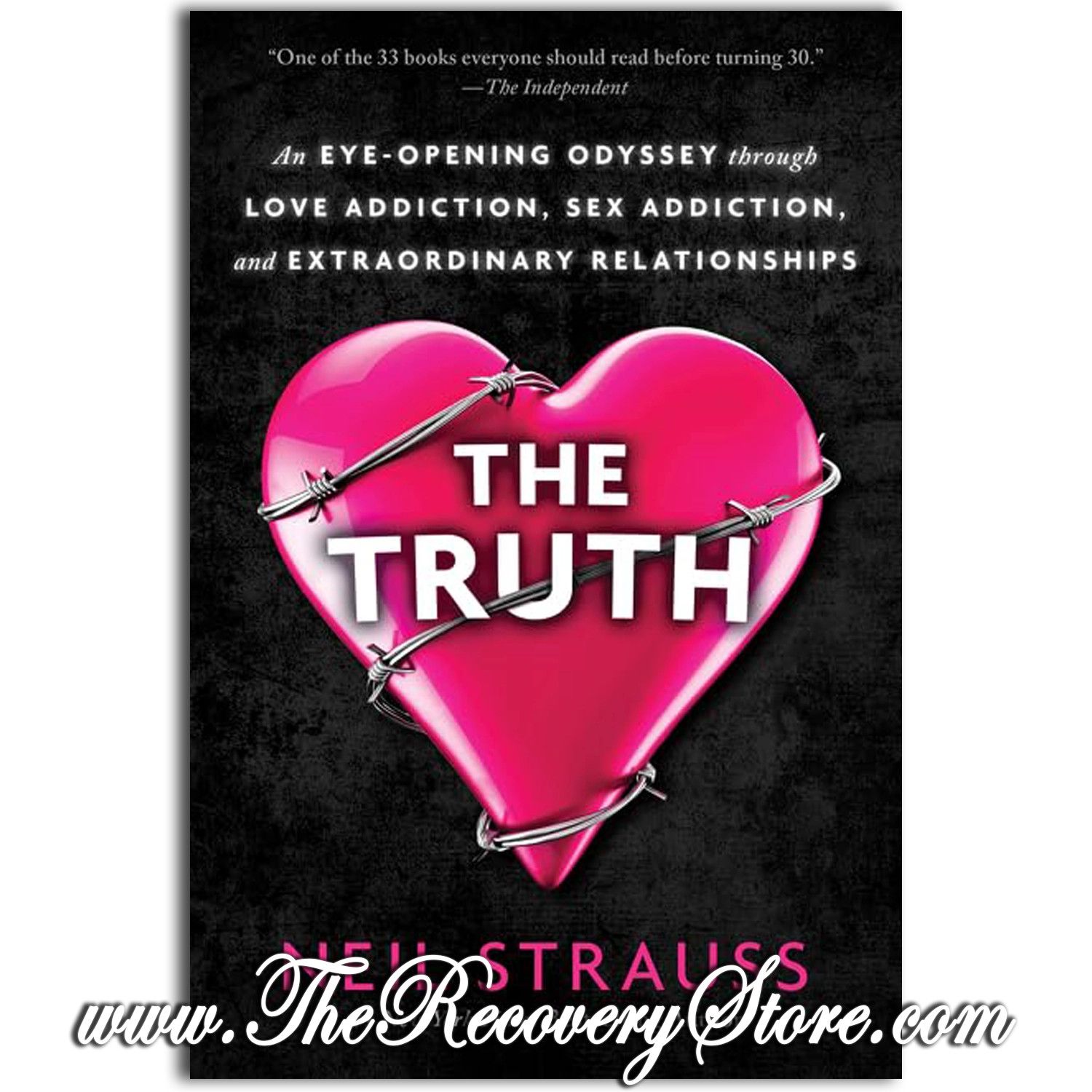 The Truth: Love Addiction, Sex Addiction, and Extraordinary Relationships