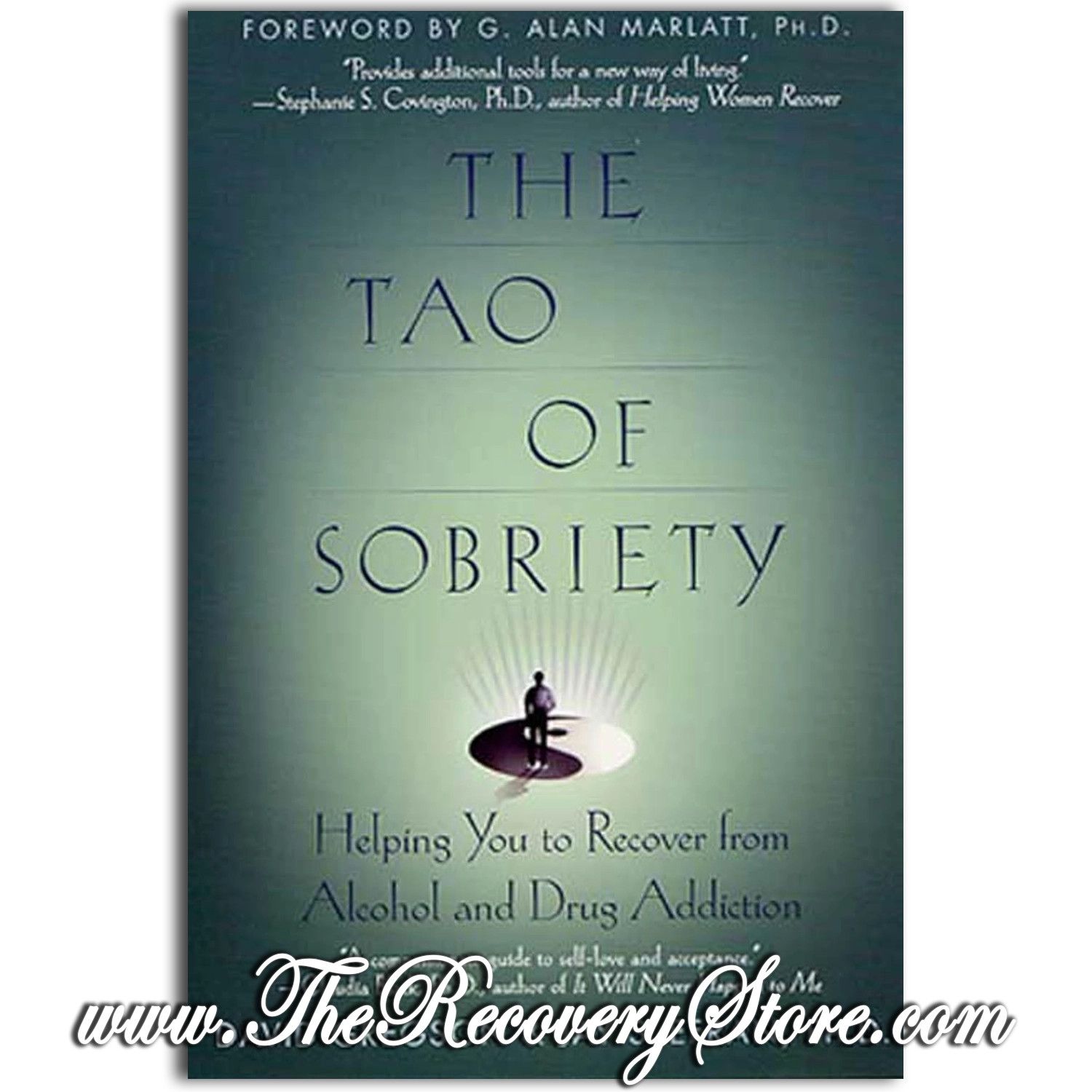 The Tao of Sobriety: Helping You to Recover from Alcohol and Drug Addiction