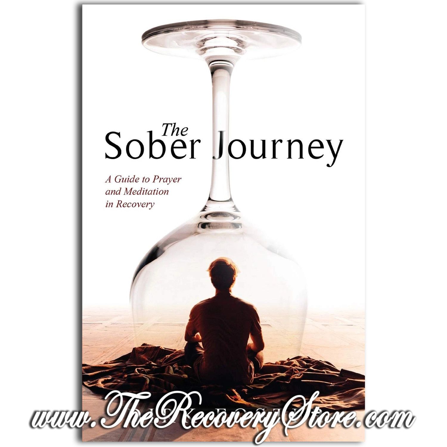 The Sober Journey: A Guide to Prayer and Meditation in Recovery