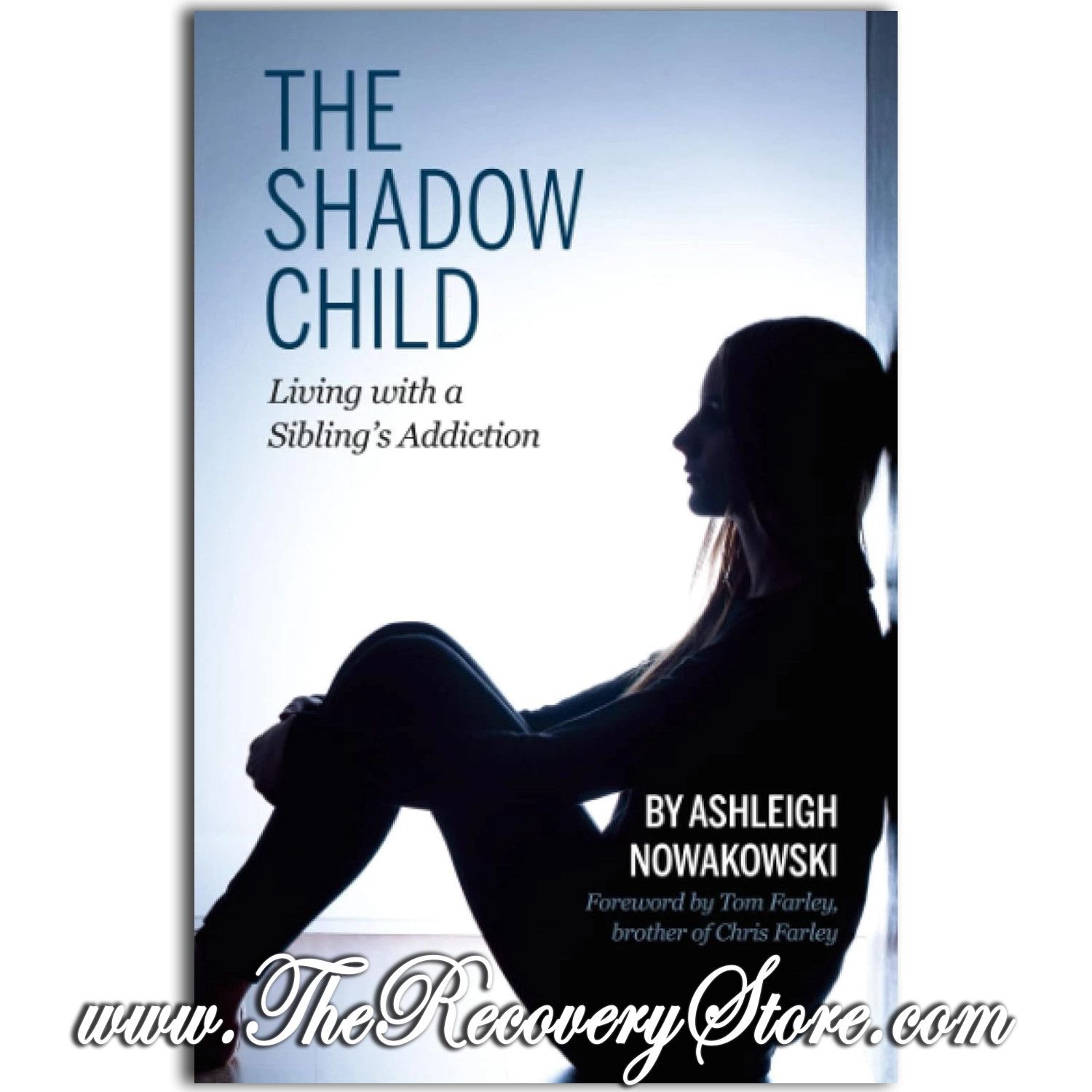 The Shadow Child: Living With a Sibling&#39;s Addiction