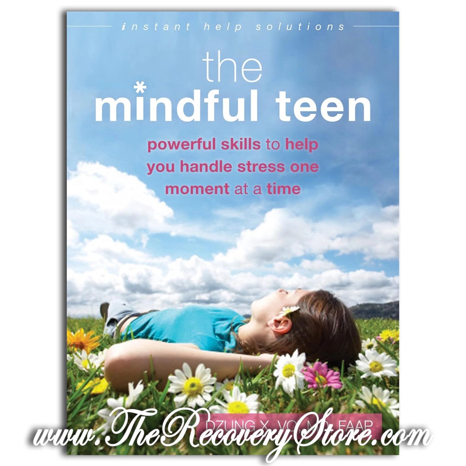 The Mindful Teen - Powerful Skills To Help You
