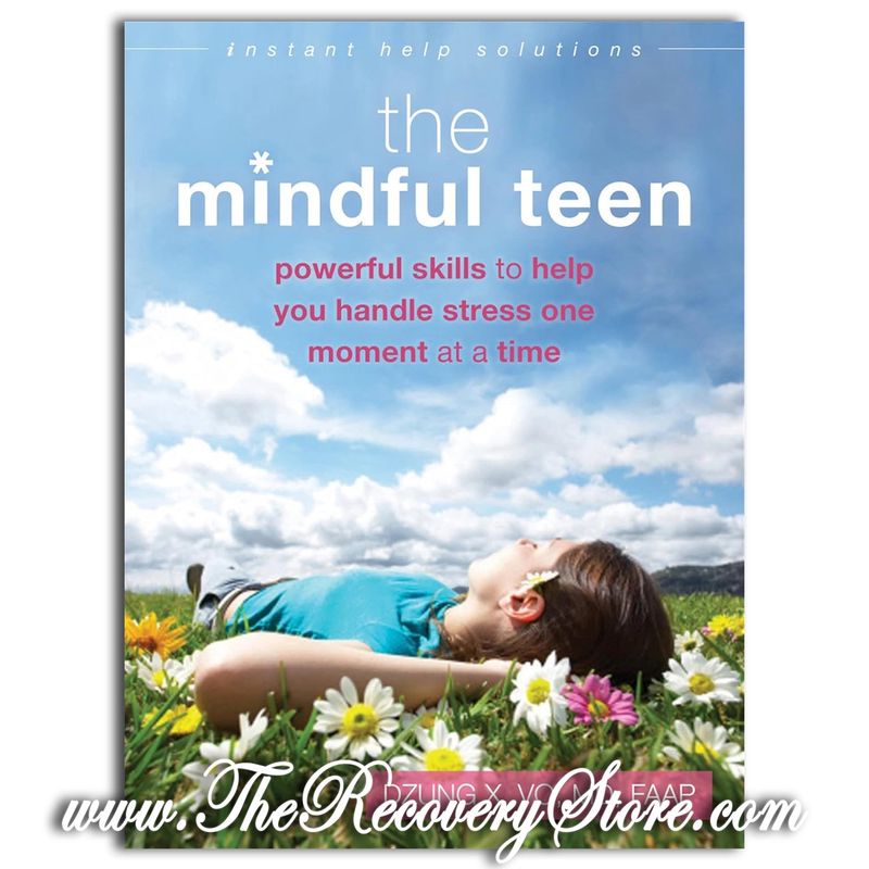 The Mindful Teen - Powerful Skills To Help You