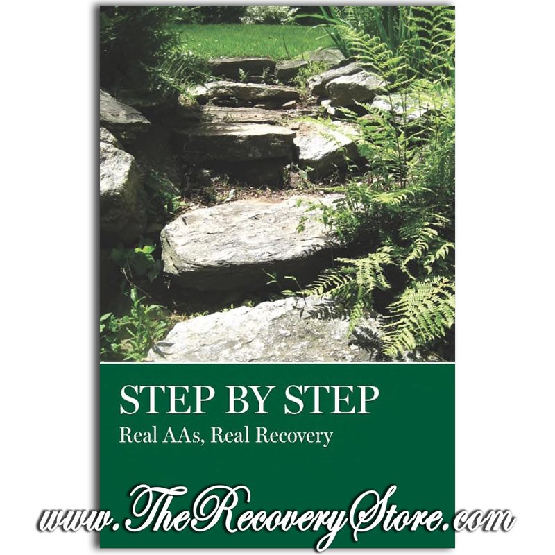 Step By Step - Real AAs, Real Recovery