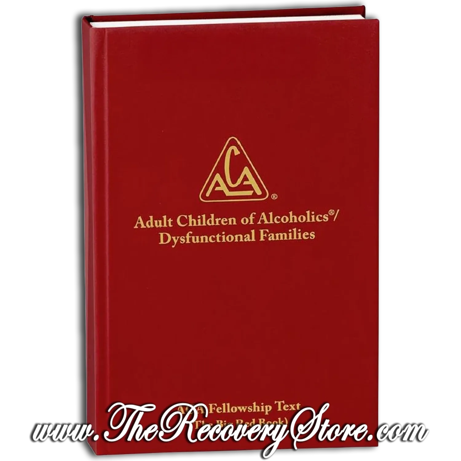 ACA Fellowship Text - Adult Children of Alcoholics/Dysfunctional Families, Version: Hardcover