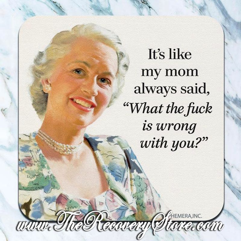 Funny Coaster - It&#39;s Like Mom Always Said