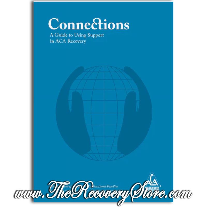 Connections - A Guide to Using Support in ACA Recovery