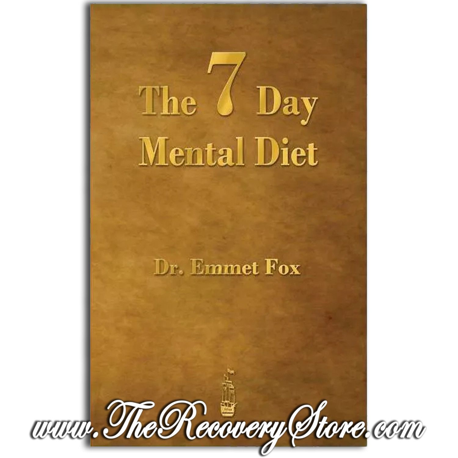 Pamphlet - The 7 Day Mental Diet: How to Change Your Life in a Week - Emmet Fox
