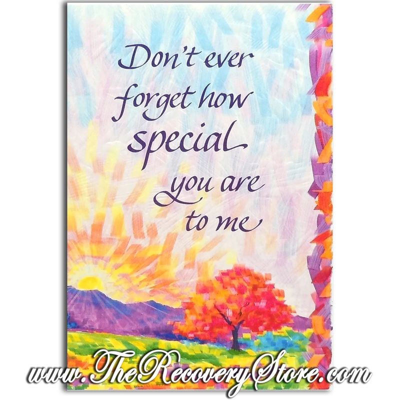 Greeting Card - Don’t Ever Forget How Special You Are To Me