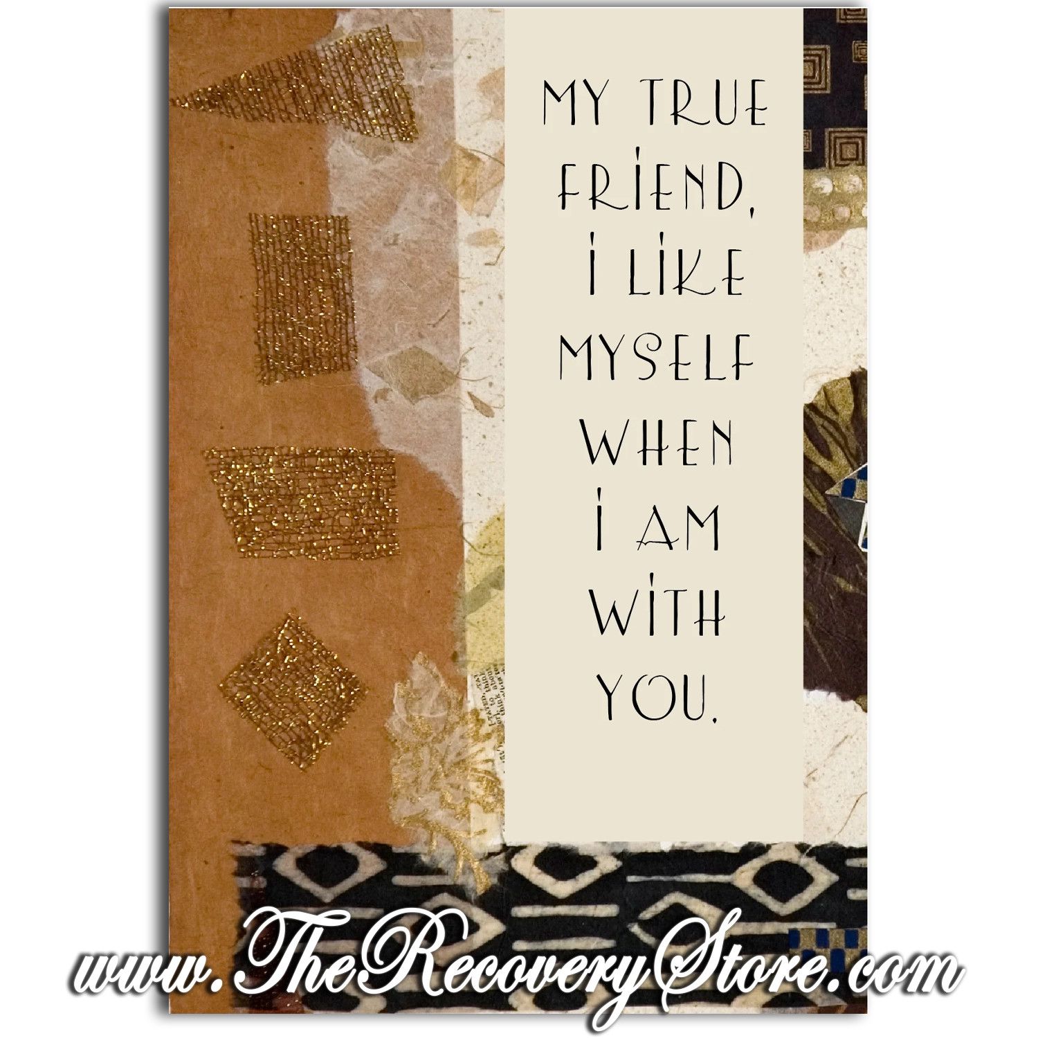 Greeting Card - My True Friend, I Like Myself When I&#39;m With You
