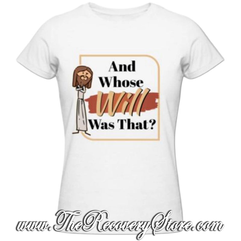 And Whose Will Was That? - White Small T-Shirt