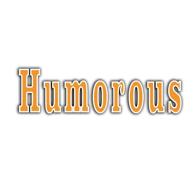 Humorous