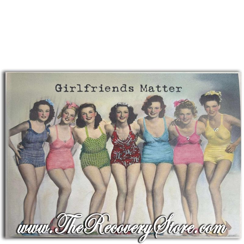 Greeting Card - Girlfriends Matter