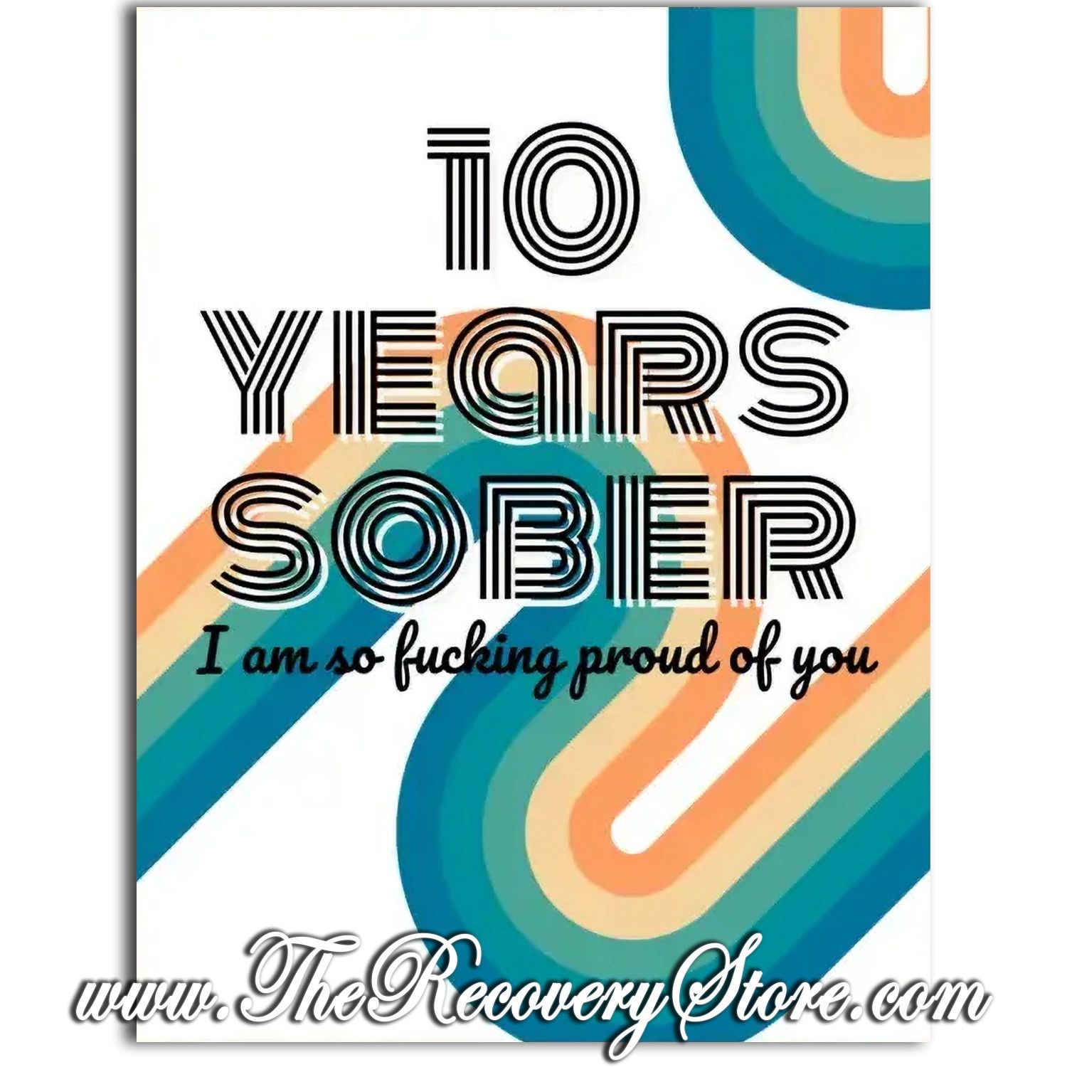 Greeting Card - 10 Years Sober - So Fucking Proud