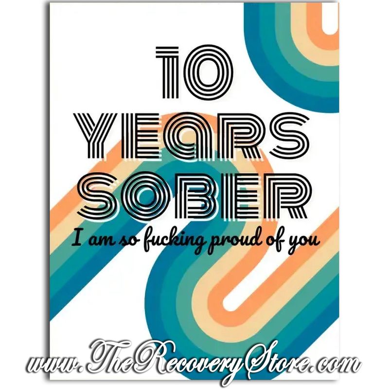 Greeting Card - 10 Years Sober - So Fucking Proud