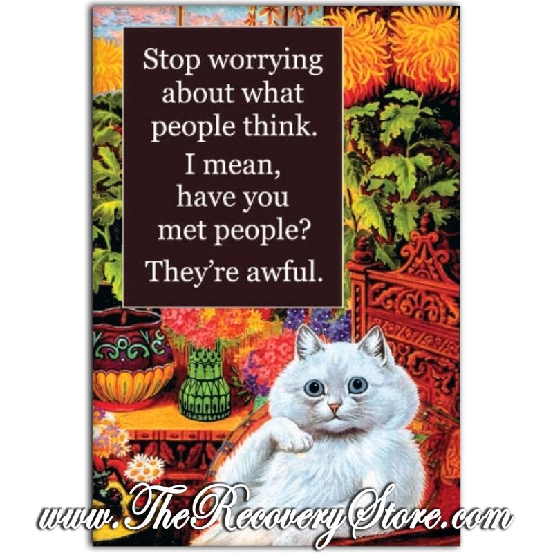 Magnet -  Stop Worrying About What People Think
