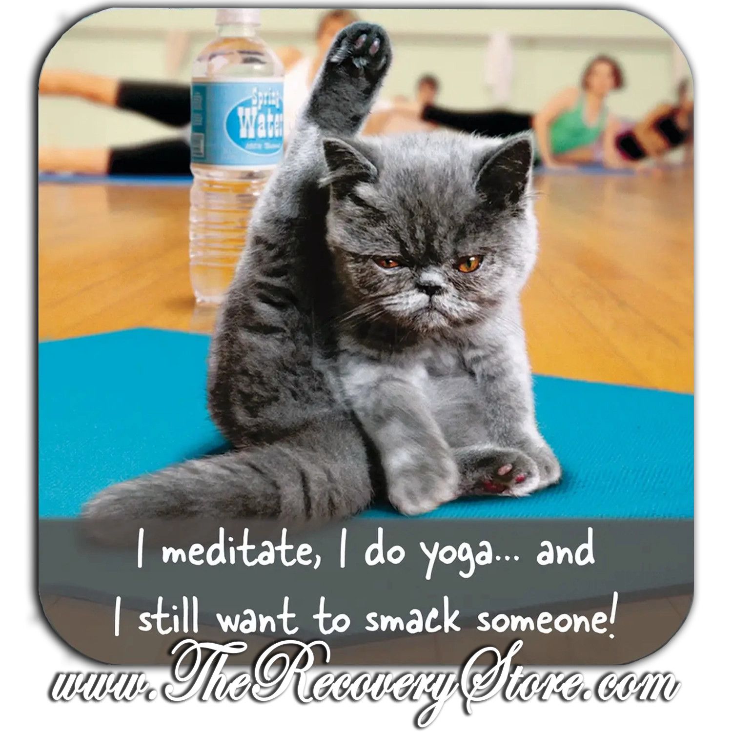 Funny Coaster – I Meditate, I Do Yoga, I Still Want To Smack Someone