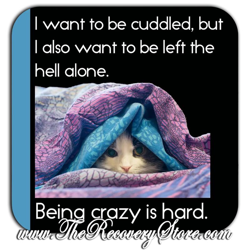 Funny Coaster - Being Crazy Is Hard