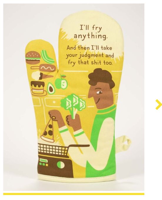 I&#39;ll Fry Anything Oven Mitt
