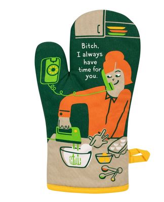 Bitch, I Have Time Oven Mitt