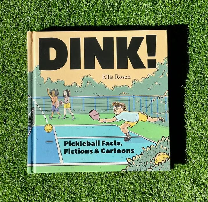 Dink! Pickleball Facts, Fictions &amp; Cartoons