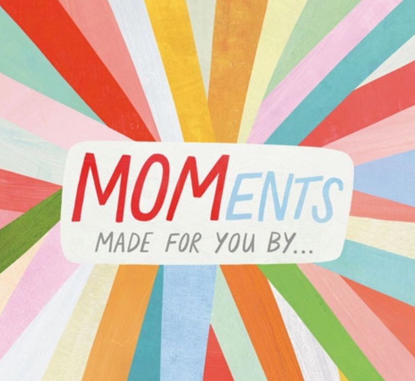 MOMents: Made for You By...